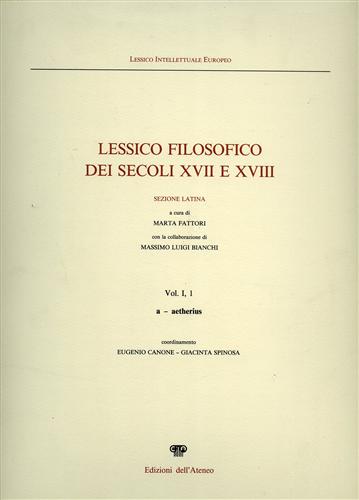 -- - Lessico filosofico dei secoli XVII e XVIII. Sezione Latina. Vol.I,1: a-aetherius.