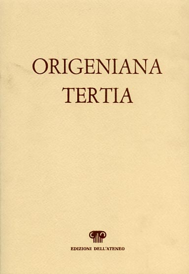 The Third International Colloquium for Origen Studies: - Origeniana tertia.