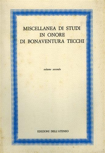 Pisani,V. Scovazzi,M. Delbono,F. Rosenfeld,E.e altri. - Miscellanea di studi in onore di Bonaventura Tecchi.