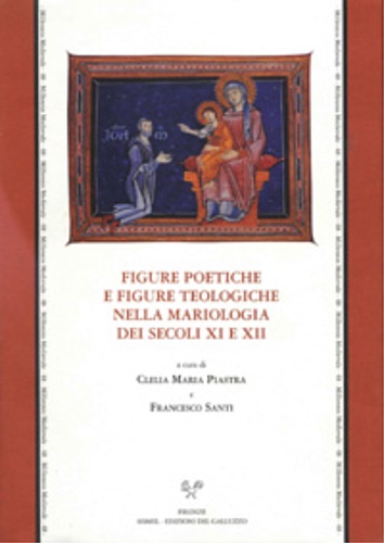 Atti del Convegno: - Figure poetiche e figure teologiche nella mariologia dei secoli XI e XII.