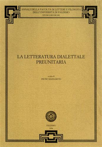 Atti del convegno: - La letteratura dialettale preunitaria.
