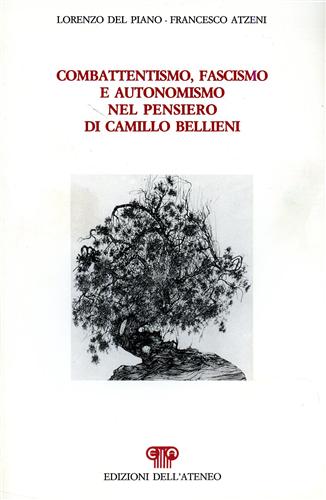Del Piano,Lorenzo. Atzeni,Francesco. - Combattentismo, fascismo e autonomismo nel pensiero di Camillo Bellieni.