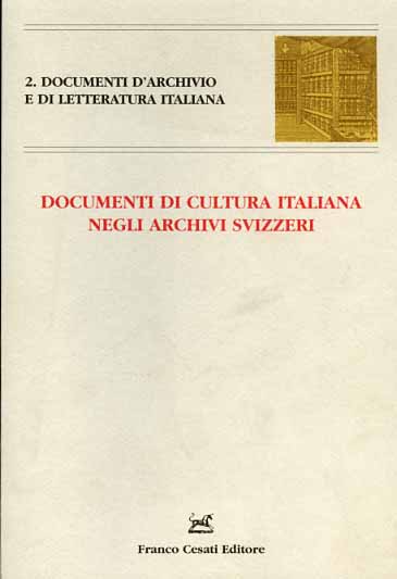 Atti del Convegno: - Documenti di cultura italiana negli archivi svizzeri.