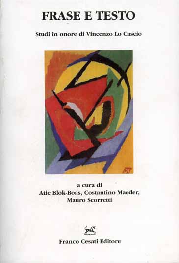 Blok-Boas,A. Maeder,C. Scorretti,M.e altri. - Frase e testo. Studi in onore di Vincenzo Lo Cascio.