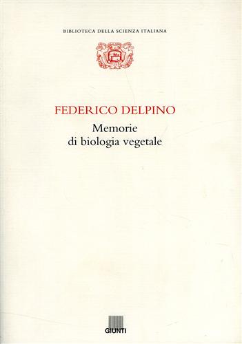 Delpino,Federico. - Memorie di biologia vegetale.