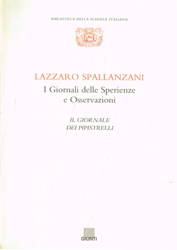 Spallanzani, Lazzaro. - I Giornali delle Sperienze e Osservazioni. Il giornale dei pipistrelli.