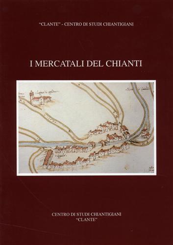 Stopani,R. Casali,G. Binazzi,S. et al. - I mercatali del Chianti.