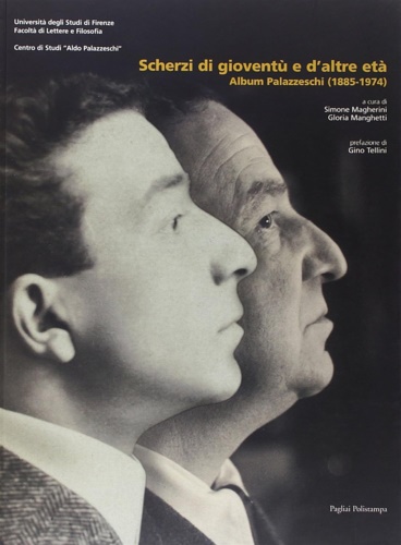 -- - Scherzi di giovent e d'altre et. Album Palazzeschi 1885-1974.