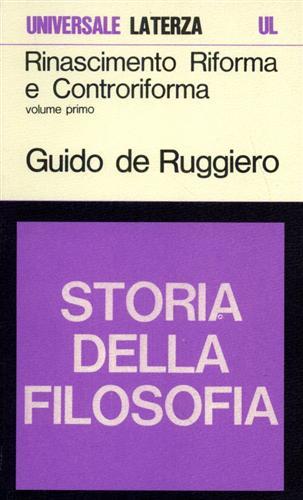 De Ruggiero, Guido. - Rinascimento Riforma e Controriforma.