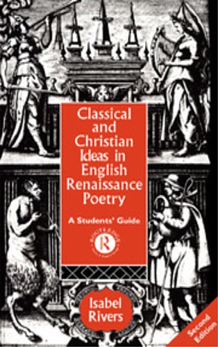 Rivers,I. - Classical and Christian Ideas in English Renaissance Poetry.