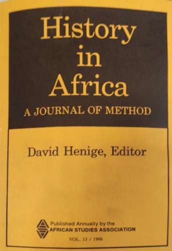 Henige,David. - History in Africa. A Journal of Method. Vol. 13/1986.
