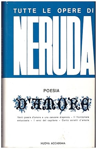 Neruda,Pablo. - Poesia d'amore.