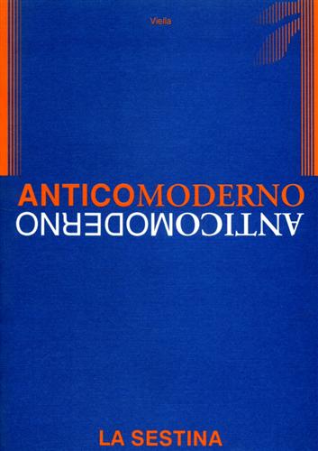 Bertolo,F.M. Canettieri,P. Fuksas, A.P. (a cura di). - Anticomoderno. La sestina.