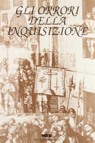Di Fral, Briffault,E. De Cuendias,M. - Gli orrori della Inquisizione.