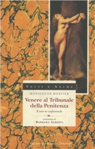 Bouvier,Mons.Jean-Baptiste. - Venere al Tribunale della Penitenza. Il sesso in confessionale.