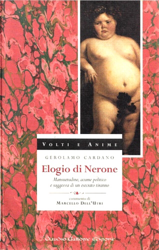 Cardano,Gerolamo. - Elogio di Nerone.