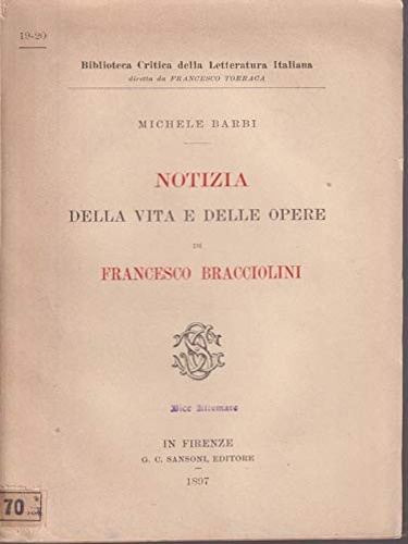 Barbi,Michele. - Notizia della Vita e delle Opere di Francesco Bracciolini.