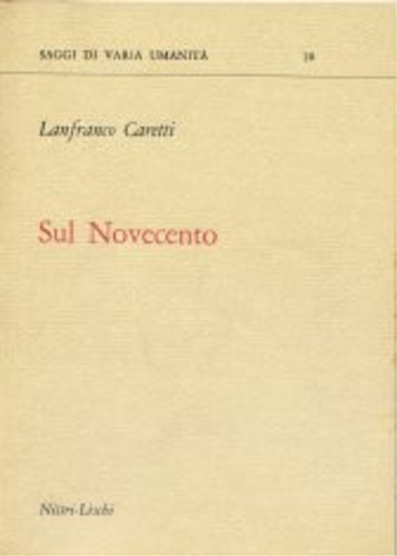 Caretti,Lanfranco. - Sul Novecento.