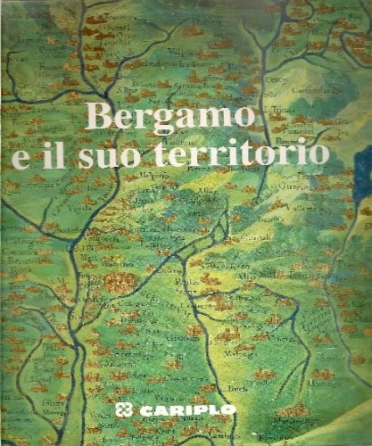 Pederzani,I. Liva,A. Bressan,E. Zanchi,G.e altri. - Bergamo e il suo territorio.