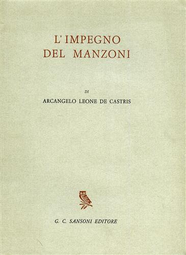 De Castris,Arcangelo Leone. - L'Impegno del Manzoni.