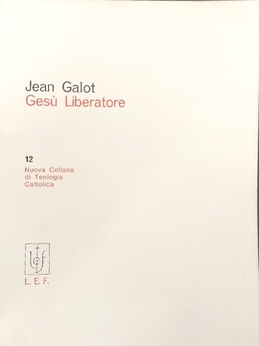 Galot,Jean. - Ges liberatore. Cristologia II.