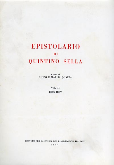 Sella,Quintino. - Epistolario di Quintino Sella. Vol.II: 1866-1869.