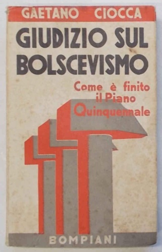 Ciocca,Gaetano. - Giudizio sul Bolscevismo. Come  finito il Piano Quinquennale.