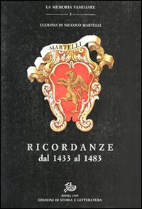 Ugolino di Niccol Martelli. - Ricordanze dal 1433 al 1483.