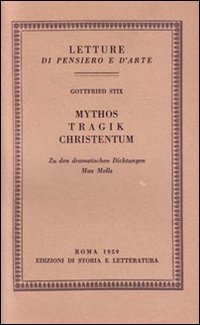 Stix,Gottfried. - Mythos, Tragik, Chstentum. Zu den dramatischen Dichtungen Max Mells.