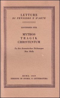 Stix,Gottfried. - Mythos, Tragik, Chstentum. Zu den dramatischen Dichtungen Max Mells.