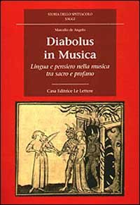 De Angelis,Marcello. - Diabolus in musica. Lingua e pensiero nella musica tra sacro e profano.