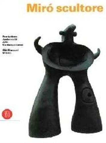 Catalogo della Mostra: - Joan Mir scultore.