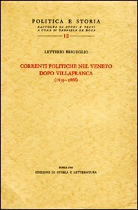 Briguglio,Letterio. - Correnti politiche nel Veneto dopo Villafranca (1859-1866).