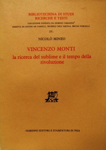 Mineo,Nicol. - Vincenzo Monti. La ricerca del sublime e il tempo della rivoluzione.