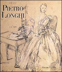 Pignatti,Terisio. - Disegni di Pietro Longhi. Il ritratto della societ veneziana del Settecento.