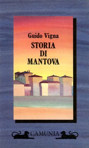 Vigna,Guido. - Storia di Mantova.