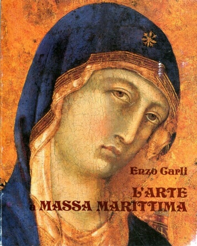 Carli,Enzo. - L'Arte a Massa Marittima.