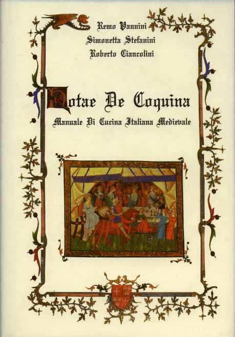 Vannini,Remo. Stefanini,Simonetta. Ciancolini,Roberto. - Notae de Coquina. Manuale di cucina italiana medievale.