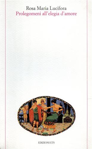 Lucifora,R.M. - Prolegomeni all'elegia d'amore.