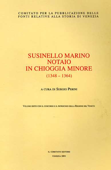 -- - Susinello Marino notaio in Chioggia Minore 1348-1364.