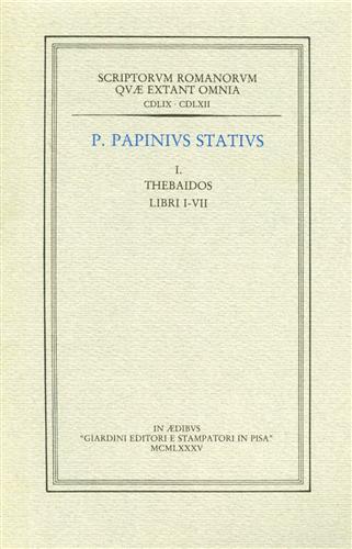 Papinius Statius,P. - Thebaidos. Vol.I: Libri I-VII. Vol.II: Libri VIII-XII.