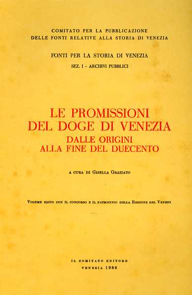 -- - Le promissioni del Doge di Venezia dalle Origini alla fine del Duecento.