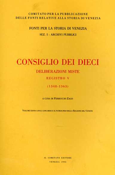 Zago,Ferruccio. (a cura di). - Consiglio di Dieci. Deliberazioni miste. Registro V. 1348-1363.