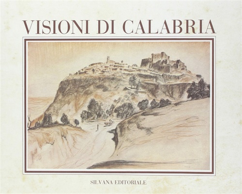 Taverniti,Franco. - Visioni di Calabria nei disegni di Teodoro Brenson.