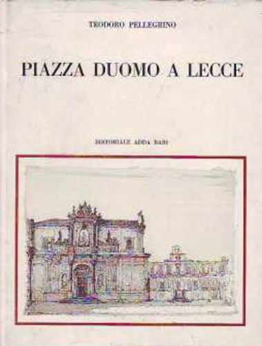 Pellegrino,Teodoro. - Piazza Duomo a Lecce.