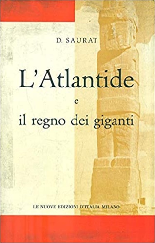 Saurat,Denis. - L'Atlantide e il regno dei giganti.