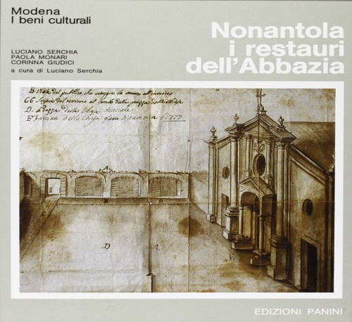 Serchia,Luciano. Monari,Paola. Giudici,Corinna. - Nonantola. I restauri dell'Abbazia.