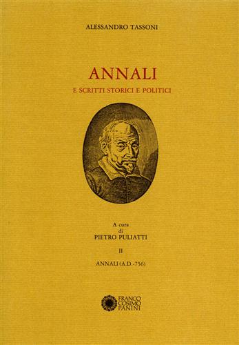 Tassoni,Alessandro. - Annali e scritti storici e politici. Vol.II Annali (A.D.-756).
