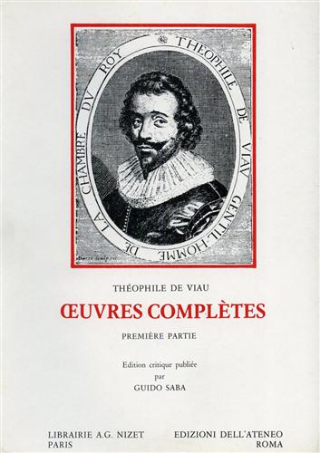 De Viau.Thophile. - Oeuvres Compltes. Premire Partie: Oeuvres de Thophile (1621): Traict de l'immortalit de l'ame ou la mort de Socrate. Oeuvres