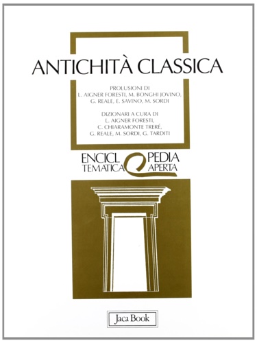 Reale,Giovanni. Savino,Ezio. Sordi,Marta e altri. - Antichit classica.